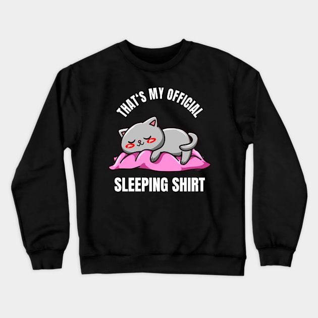 Cute Cat That's My Sleeping Shirt funny Pyjama Crewneck Sweatshirt by Foxxy Merch